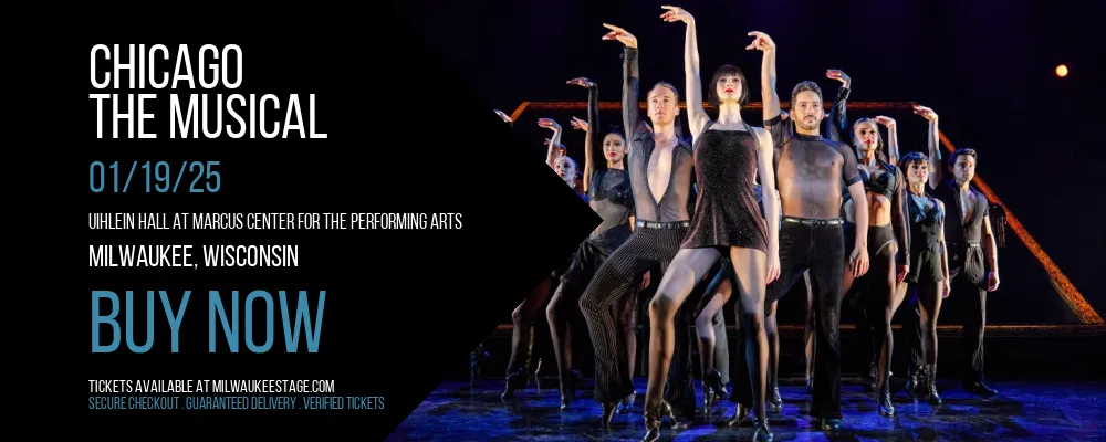 Chicago at Uihlein Hall at Marcus Center For The Performing Arts