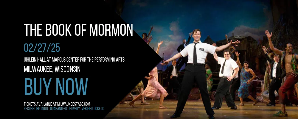 The Book Of Mormon at Uihlein Hall at Marcus Center For The Performing Arts