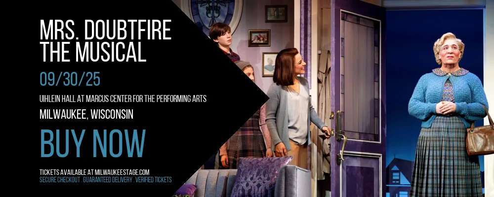 Mrs. Doubtfire at Uihlein Hall at Marcus Center For The Performing Arts