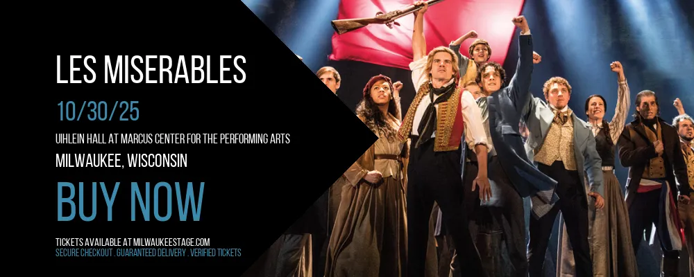 Les Miserables at Uihlein Hall at Marcus Center For The Performing Arts